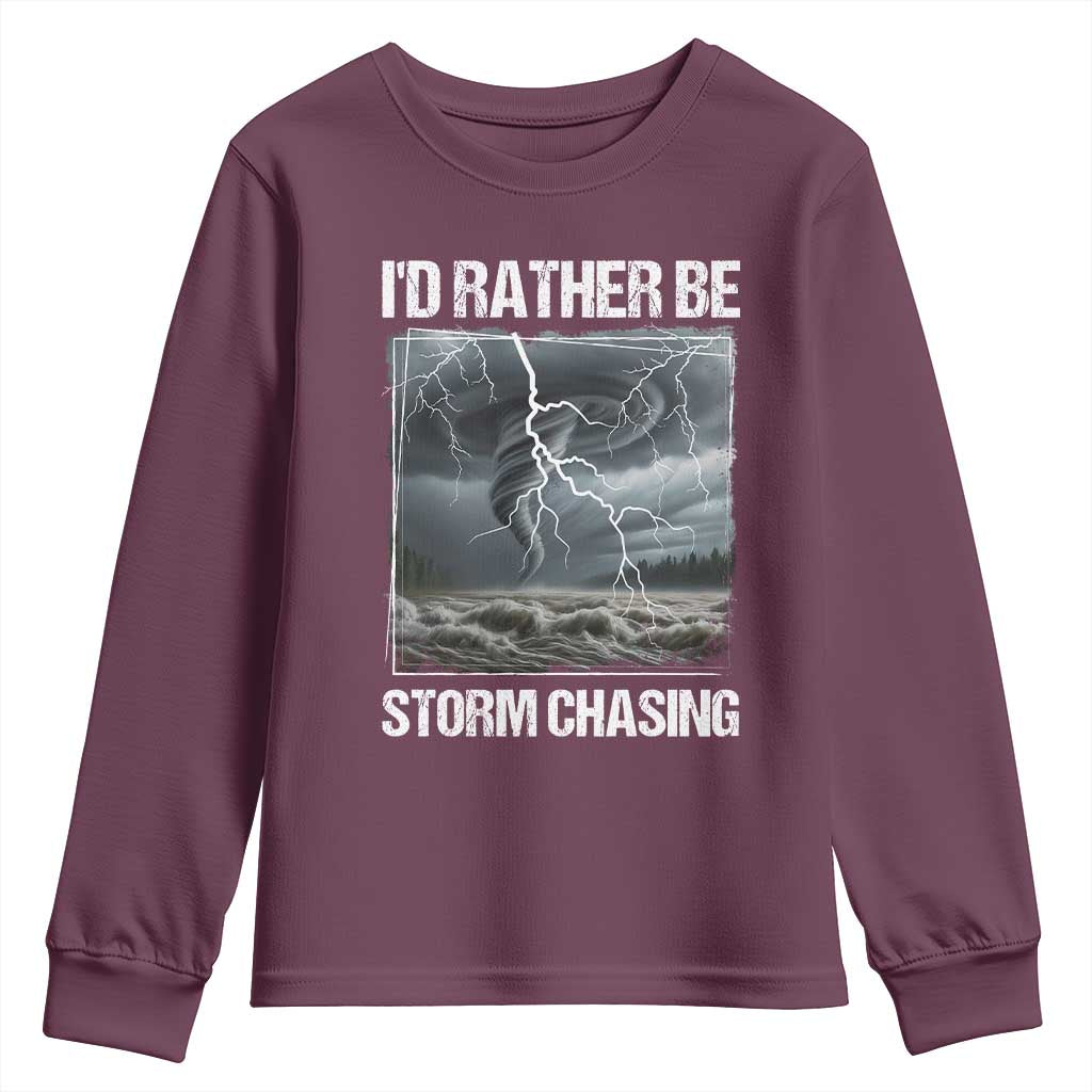 Funny I Would Rather Be Storm Chasing Youth Sweatshirt Storm Tornado Lover TS11 Maroon Print Your Wear
