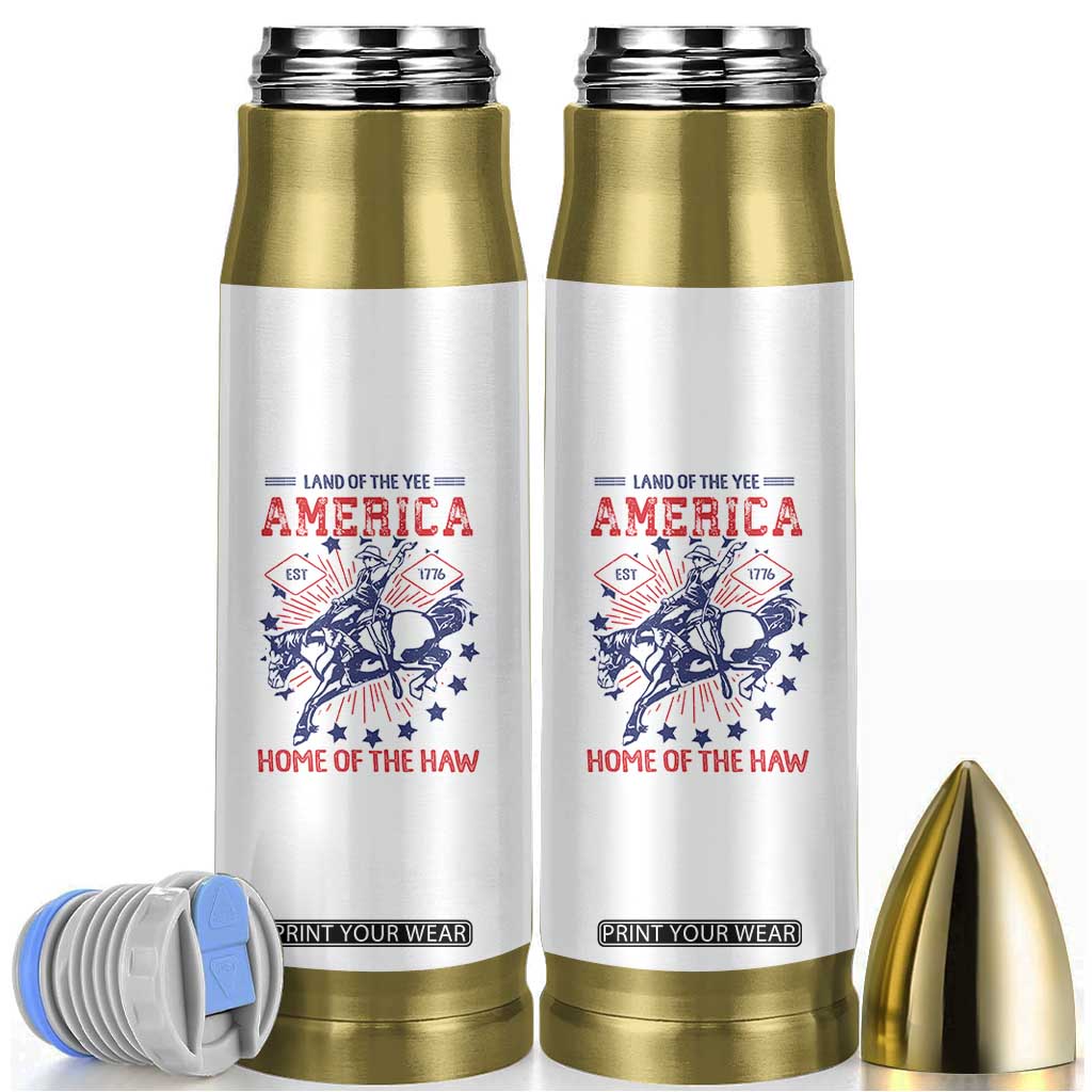 Funny 4th of July Western Cowboy Bullet Tumbler America Land Of The Yee Home Of The Haw TS11 White Print Your Wear