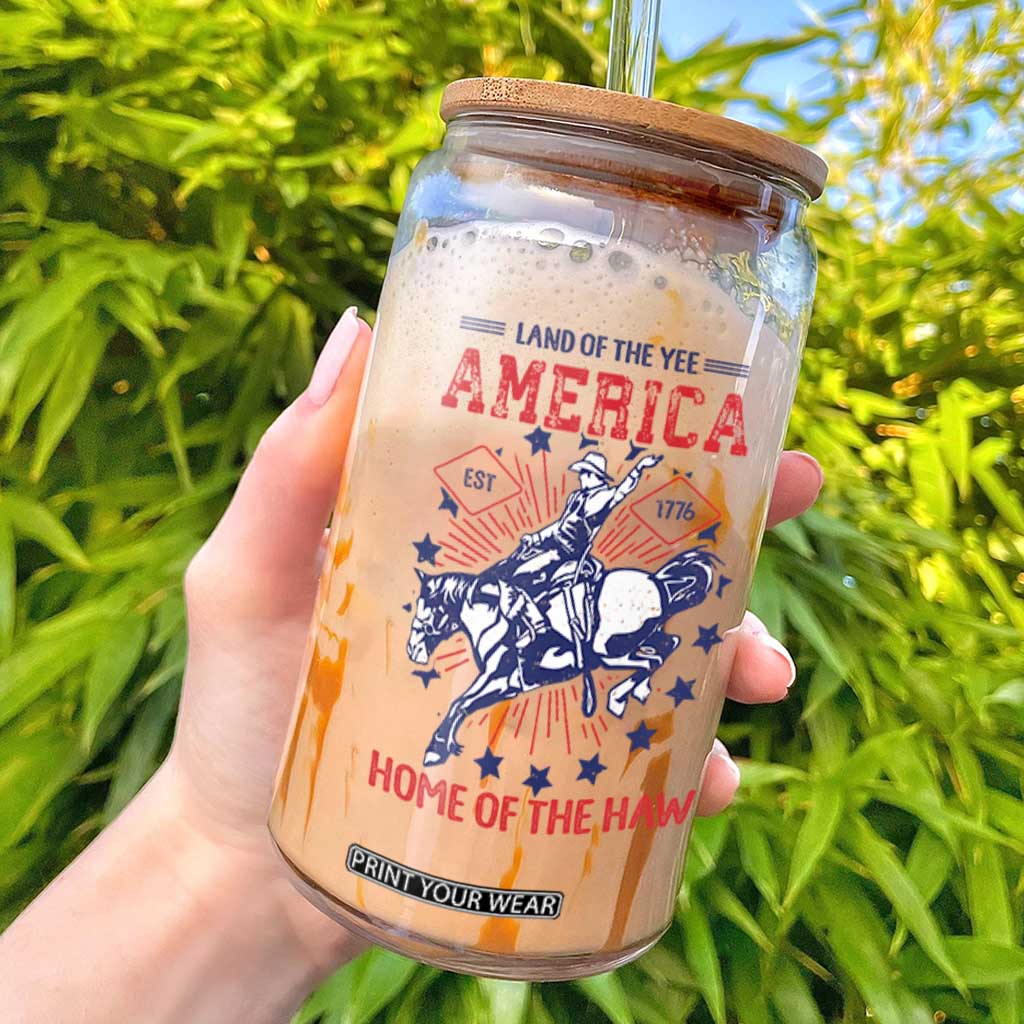 Funny 4th of July Western Cowboy Glass Can America Land Of The Yee Home Of The Haw TS11 White Print Your Wear