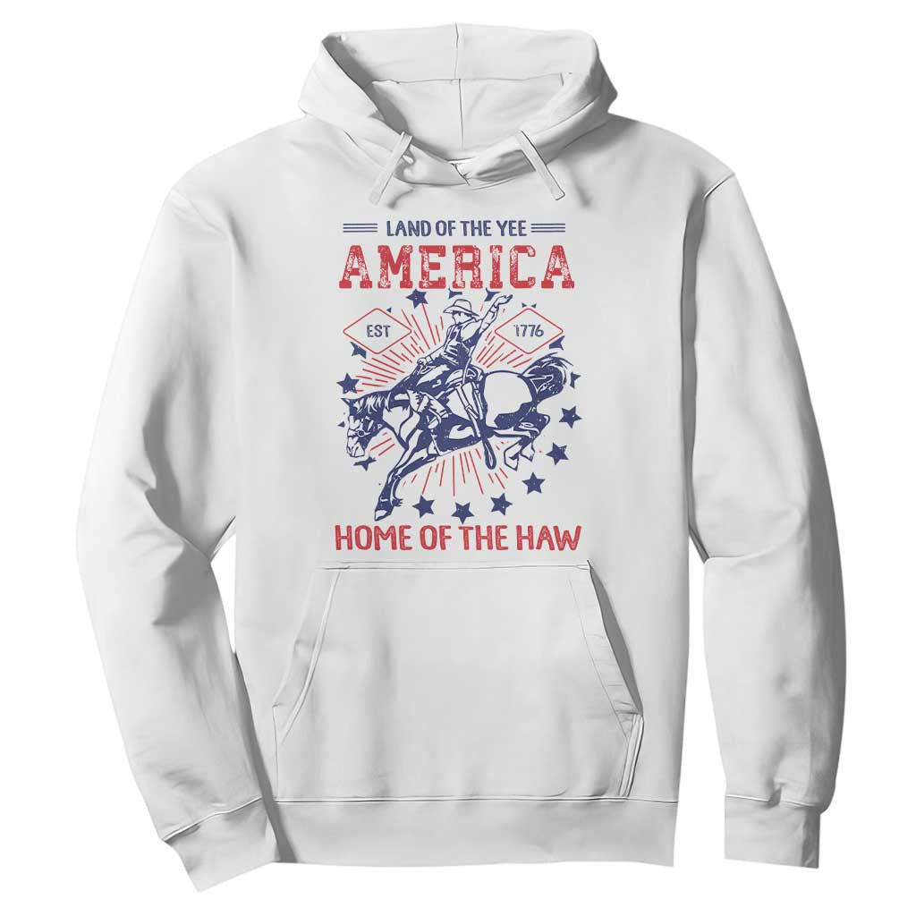 Funny 4th of July Western Cowboy Hoodie America Land Of The Yee Home Of The Haw TS11 White Print Your Wear