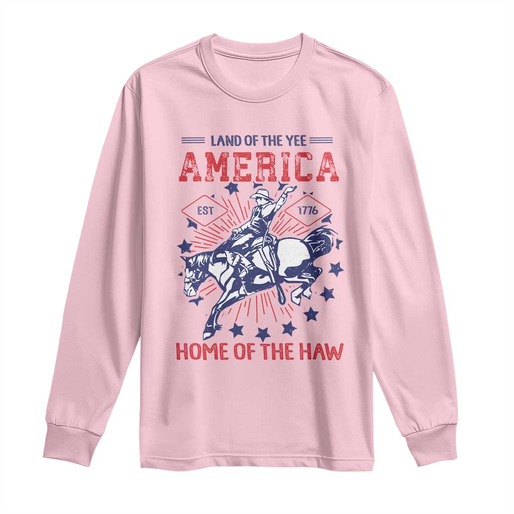 Funny 4th of July Western Cowboy Long Sleeve Shirt America Land Of The Yee Home Of The Haw TS11 Light Pink Print Your Wear