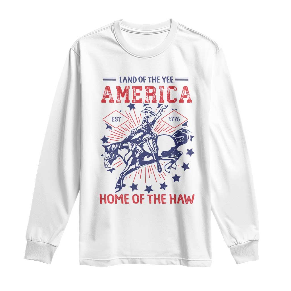 Funny 4th of July Western Cowboy Long Sleeve Shirt America Land Of The Yee Home Of The Haw TS11 White Print Your Wear