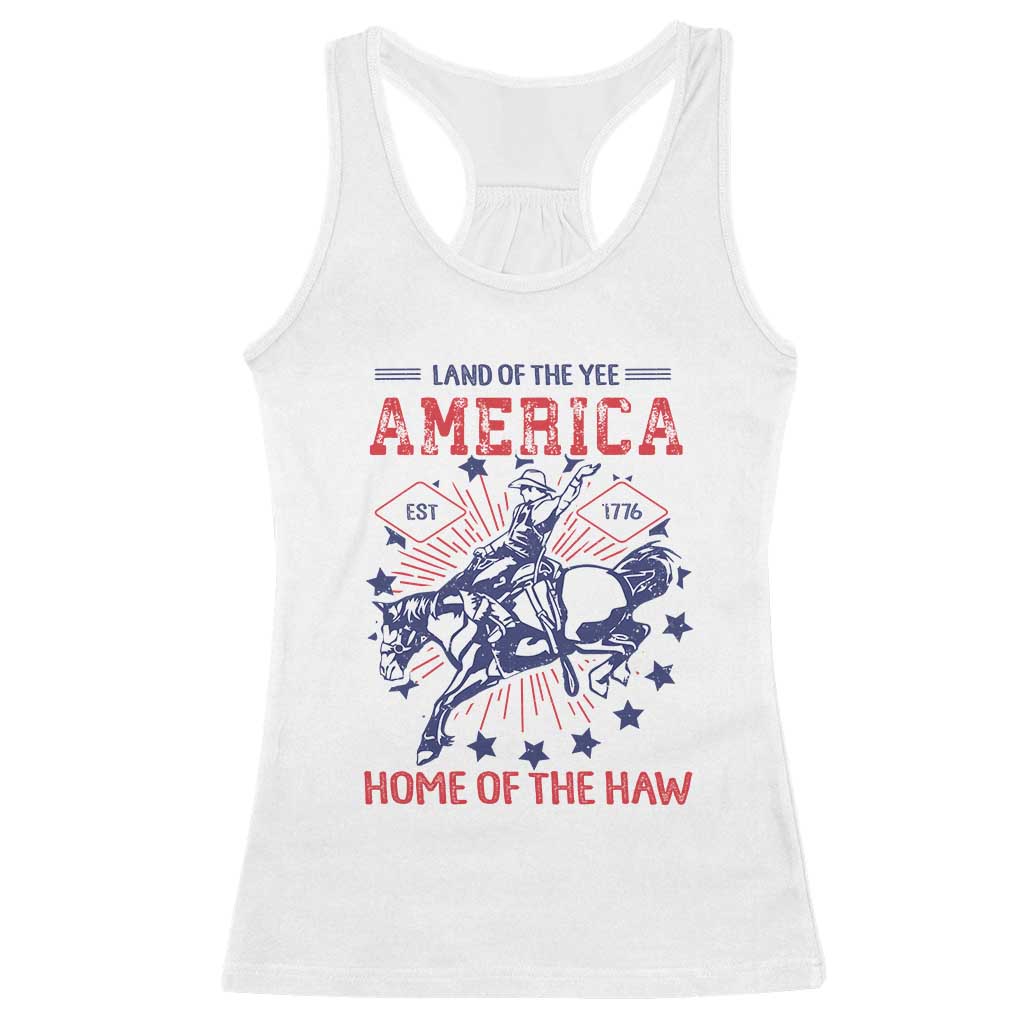 Funny 4th of July Western Cowboy Racerback Tank Top America Land Of The Yee Home Of The Haw TS11 White Print Your Wear