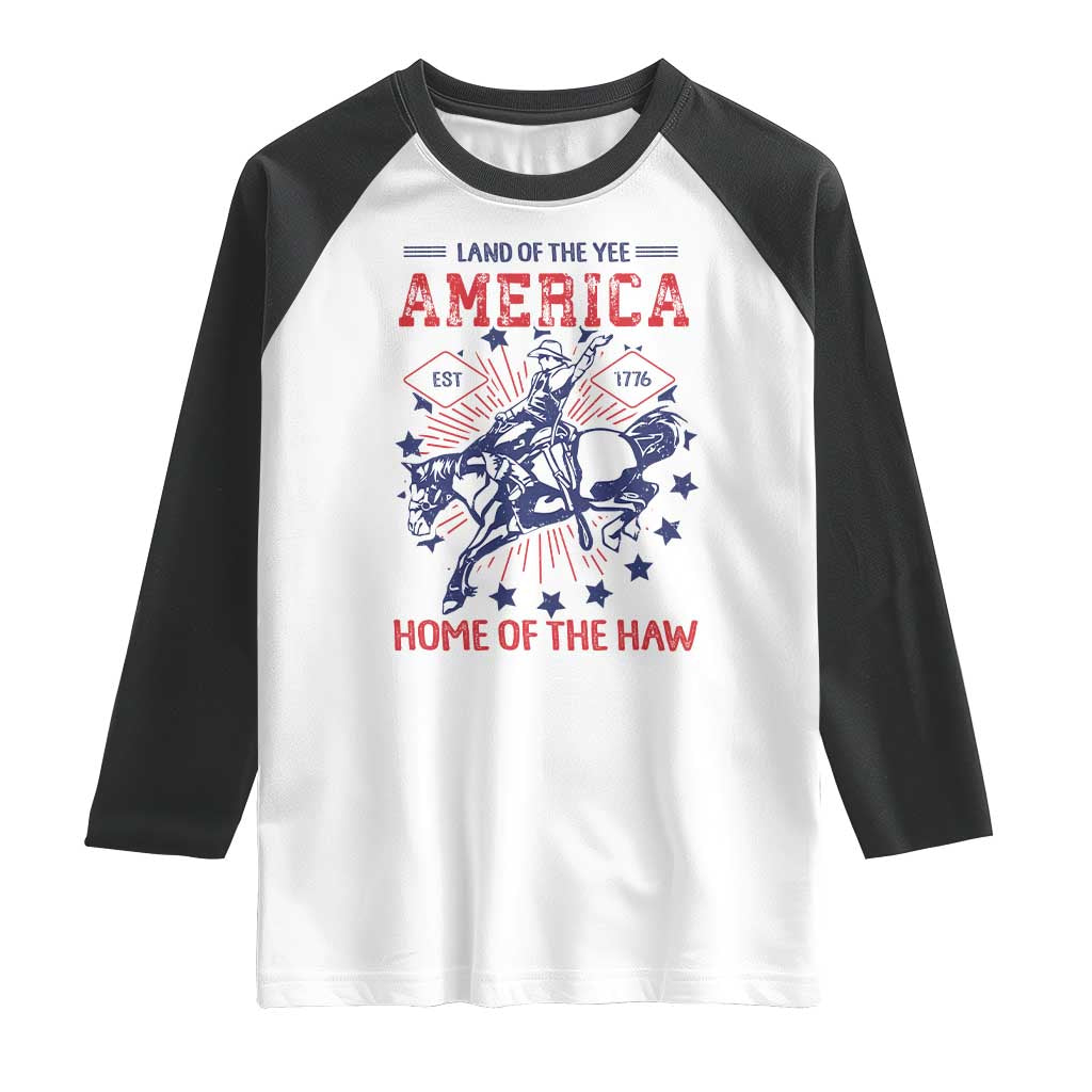 Funny 4th of July Western Cowboy Raglan Shirt America Land Of The Yee Home Of The Haw TS11 White Black Print Your Wear