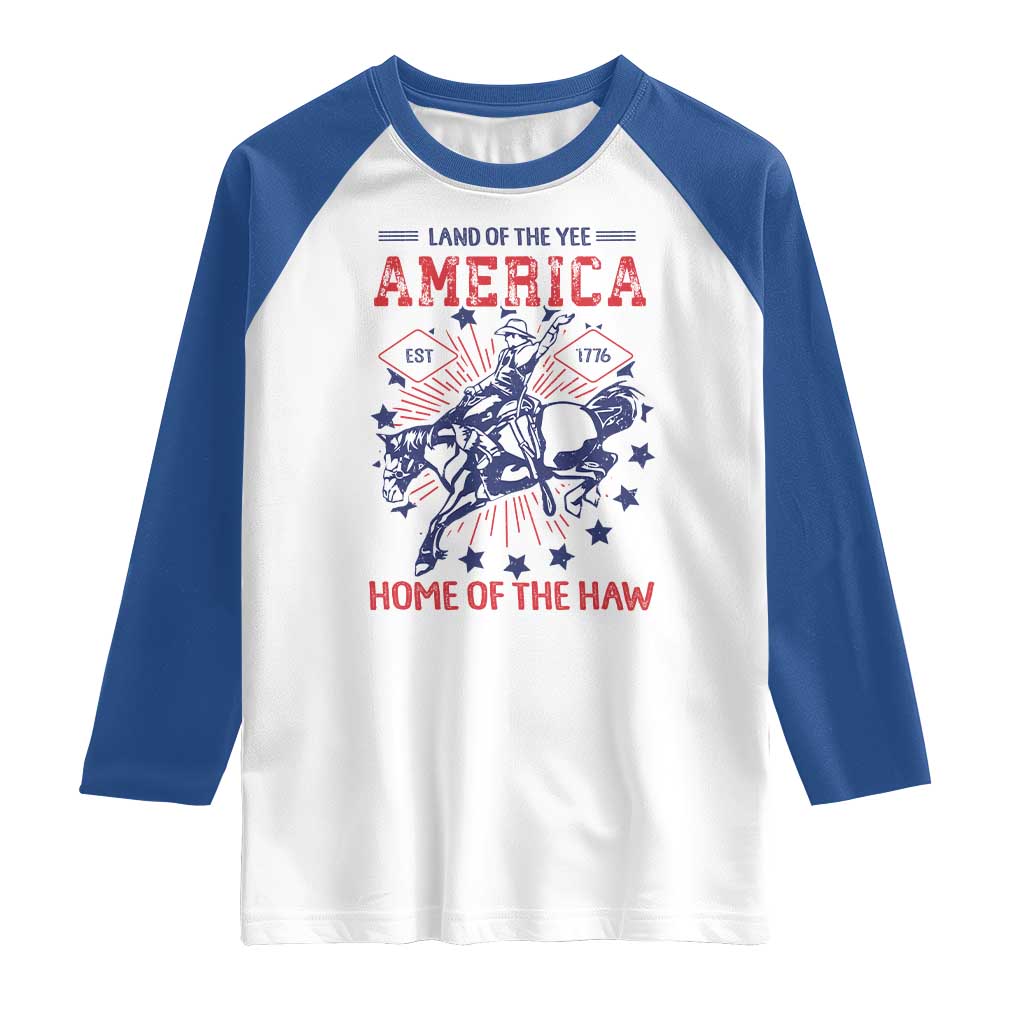 Funny 4th of July Western Cowboy Raglan Shirt America Land Of The Yee Home Of The Haw TS11 White Royal Print Your Wear
