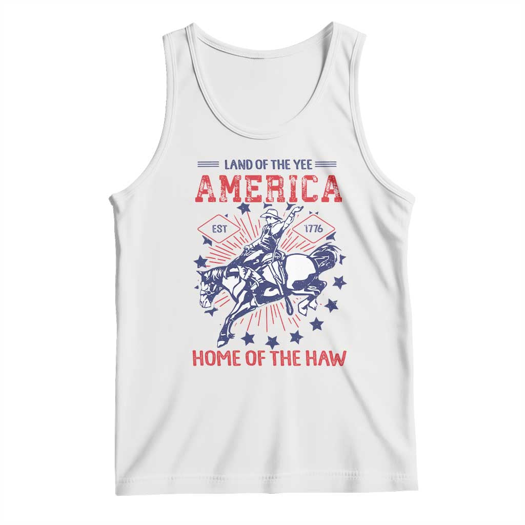 Funny 4th of July Western Cowboy Tank Top America Land Of The Yee Home Of The Haw TS11 White Print Your Wear