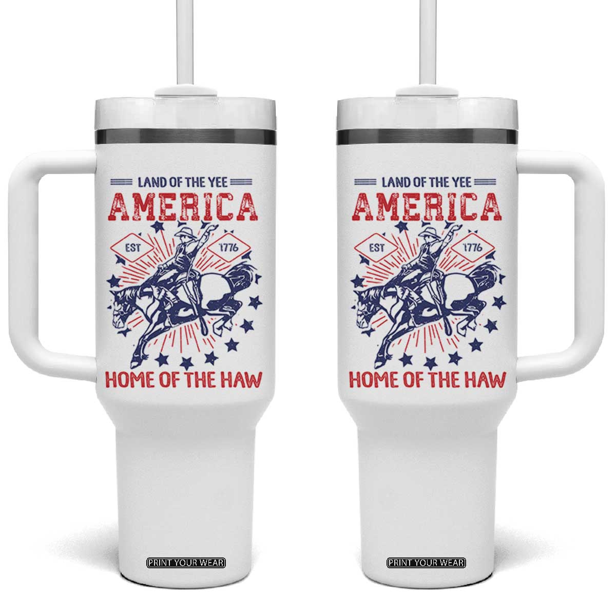 Funny 4th of July Western Cowboy Tumbler With Handle America Land Of The Yee Home Of The Haw TS11 One Size: 40 oz White Print Your Wear