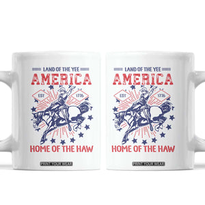 Funny 4th of July Western Cowboy Coffee Mug America Land Of The Yee Home Of The Haw TS11 White Print Your Wear