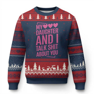 Funny My Daughter And I Talk Shit About You Ugly Christmas Sweater TS11 Navy Red Print Your Wear
