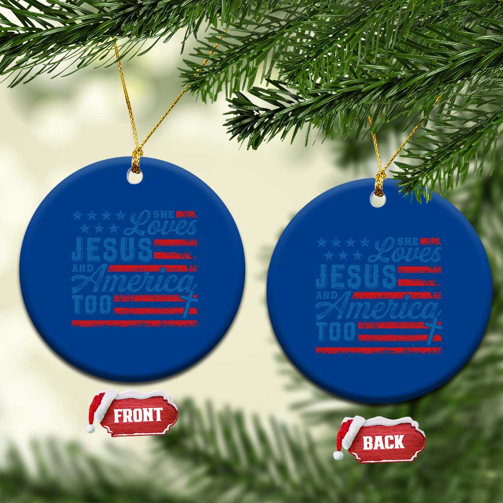 Funny She Loves Jesus And America Too Ceramic Ornament 4th Of July Christian American Flag TS11 1pc Blue Print Your Wear
