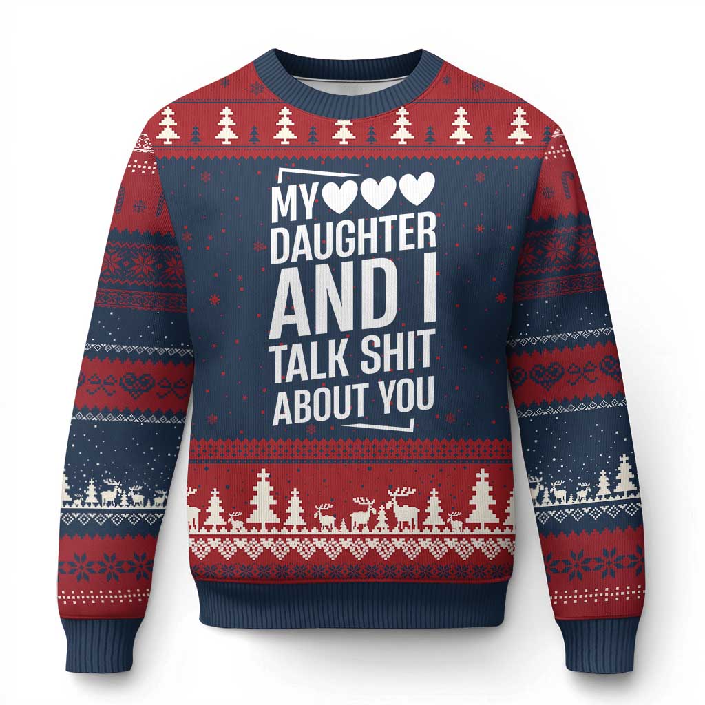 My Daughter And I Talk Shit About You Ugly Christmas Sweater Funny Mom TS11 Navy Red Print Your Wear