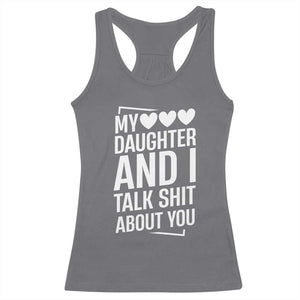My Daughter And I Talk Shit About You Racerback Tank Top Funny Mom TS11 Charcoal Print Your Wear