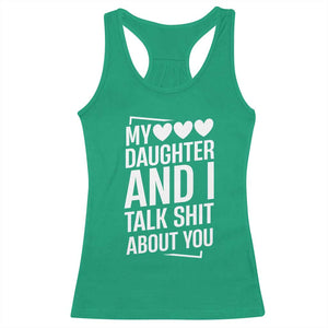 My Daughter And I Talk Shit About You Racerback Tank Top Funny Mom TS11 Irish Green Print Your Wear
