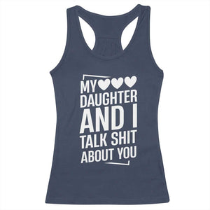 My Daughter And I Talk Shit About You Racerback Tank Top Funny Mom TS11 Navy Print Your Wear