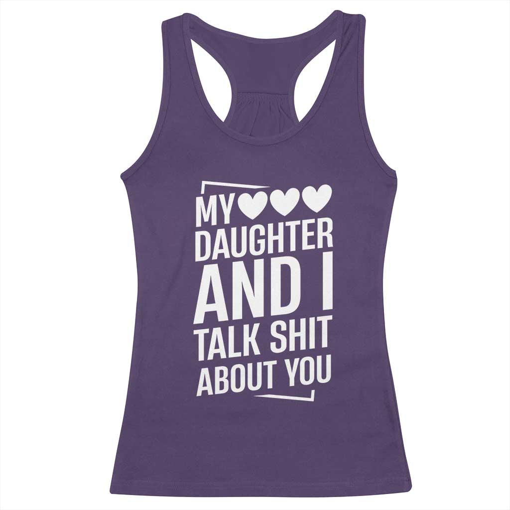 My Daughter And I Talk Shit About You Racerback Tank Top Funny Mom TS11 Purple Print Your Wear