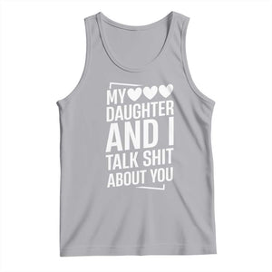 My Daughter And I Talk Shit About You Tank Top Funny Mom TS11 Athletic Heather Print Your Wear