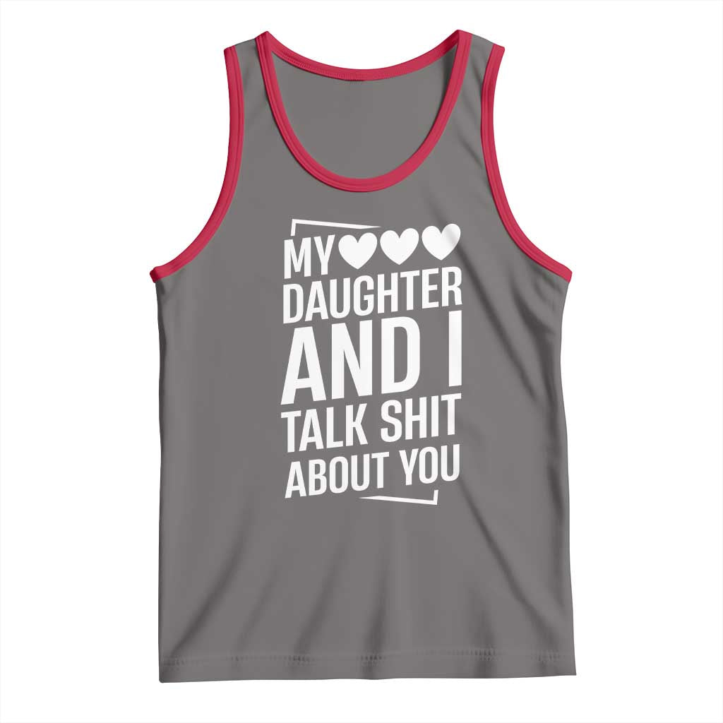 My Daughter And I Talk Shit About You Tank Top Funny Mom TS11 Deep Heather Red Print Your Wear
