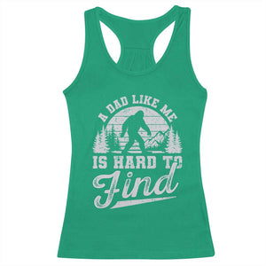 Funny A Dad Like Me Is Hard To Find Racerback Tank Top Bigfoot Dad Fathers Day TS11 Irish Green Print Your Wear