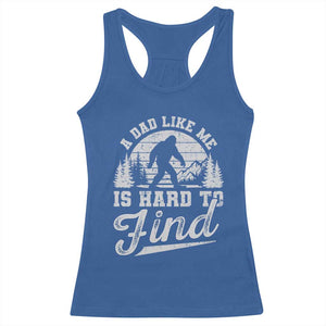 Funny A Dad Like Me Is Hard To Find Racerback Tank Top Bigfoot Dad Fathers Day TS11 Royal Blue Print Your Wear