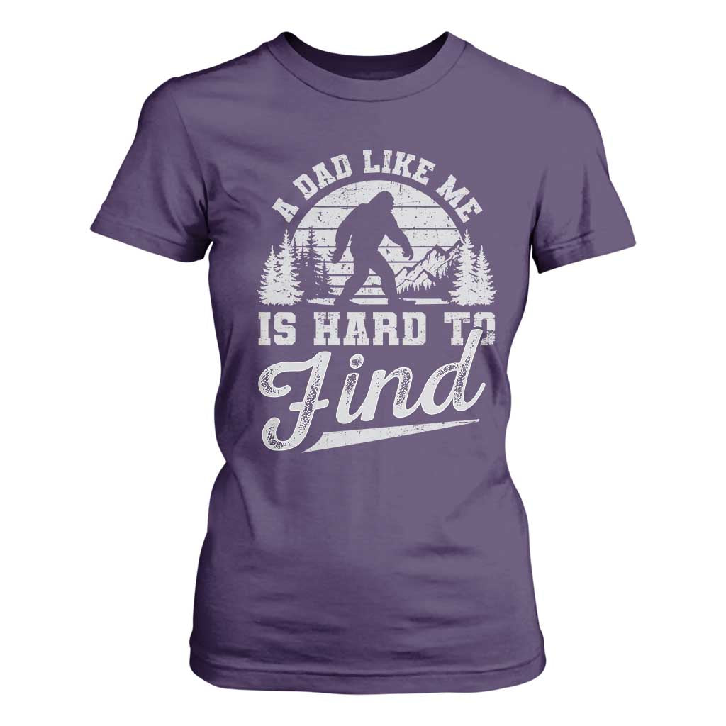 Funny A Dad Like Me Is Hard To Find T Shirt For Women Bigfoot Dad Fathers Day TS11 Purple Print Your Wear