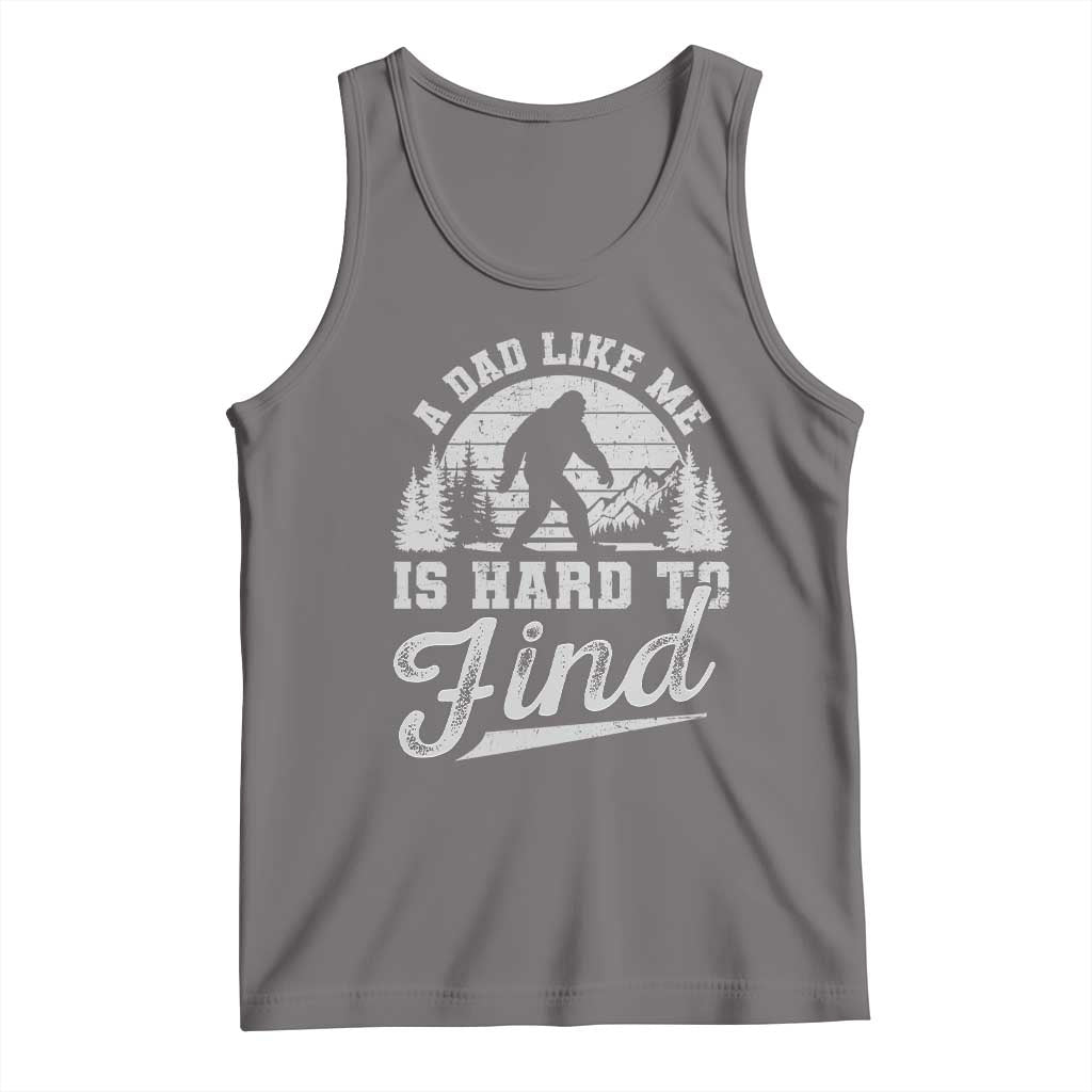 Funny A Dad Like Me Is Hard To Find Tank Top Bigfoot Dad Fathers Day TS11 Deep Heather Print Your Wear