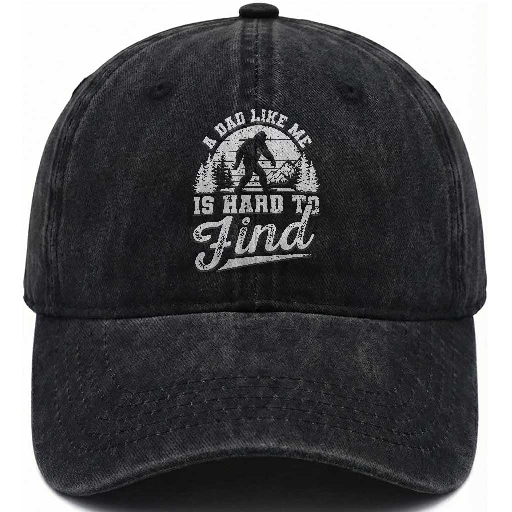 Funny A Dad Like Me Is Hard To Find Washed Cotton Baseball Cap Bigfoot Dad Fathers Day TS11 Print Your Wear