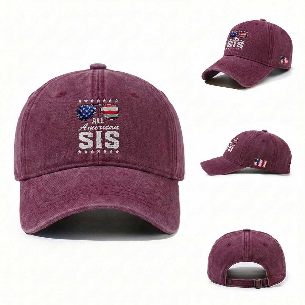 Funny All American Sis 4th Of July Washed Cotton Baseball Cap Family Matching Sunglasses TS11 Washed Cap Universal Fit Burgundy Print Your Wear