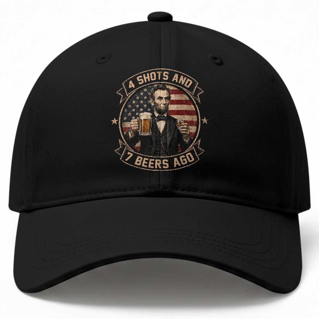 Abraham Lincoln 4 Shots and 7 Beers Ago Beer Drinking Baseball Cap
