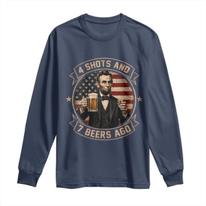 Abraham Lincoln 4 Shots and 7 Beers Ago Beer Drinking Long Sleeve Shirt
