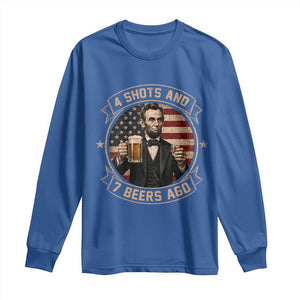 Abraham Lincoln 4 Shots and 7 Beers Ago Beer Drinking Long Sleeve Shirt