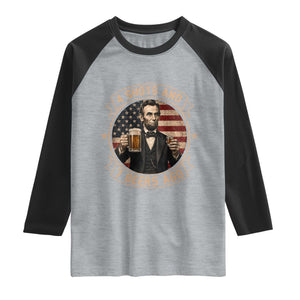 Abraham Lincoln 4 Shots and 7 Beers Ago Beer Drinking Raglan Shirt