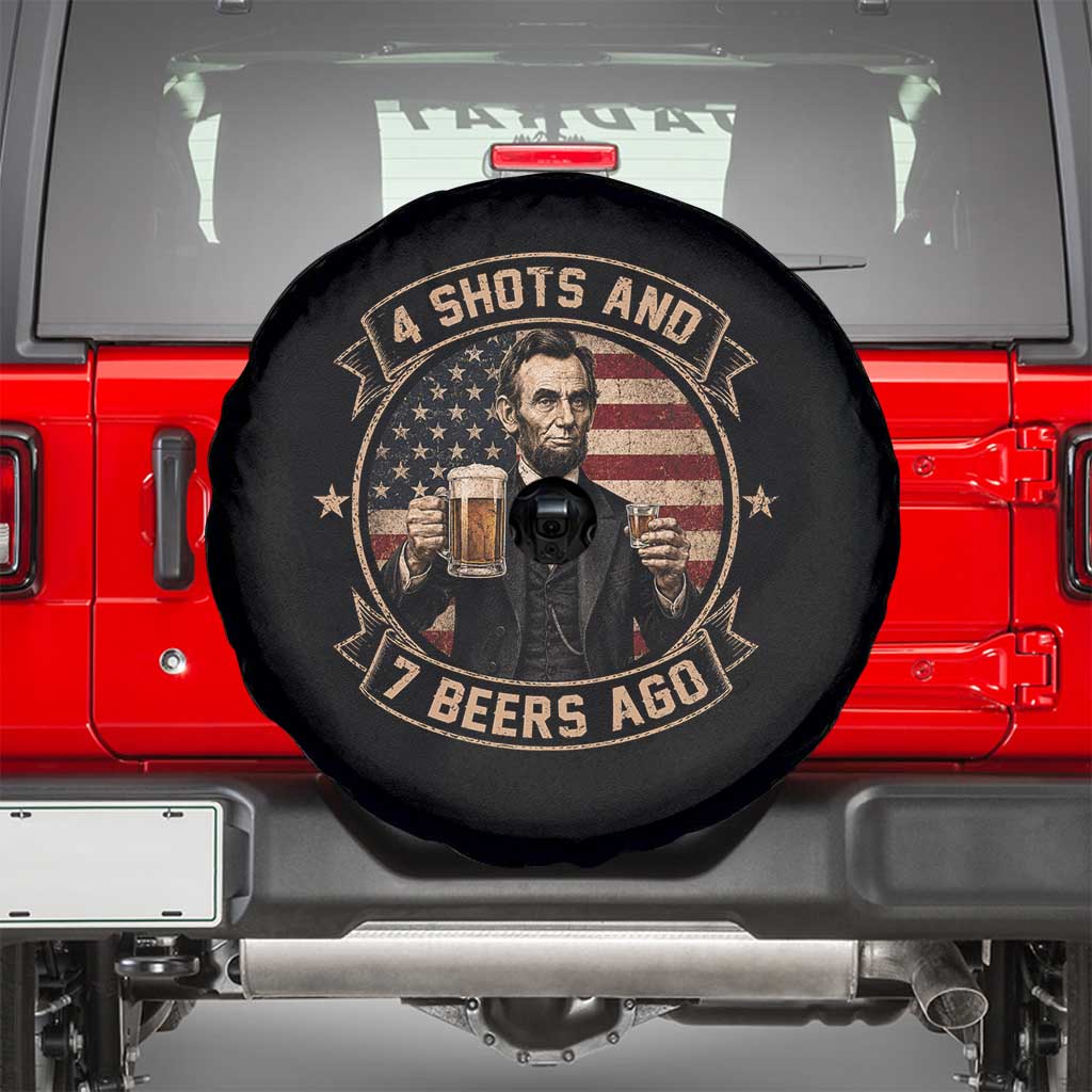 Abraham Lincoln 4 Shots and 7 Beers Ago Beer Drinking Spare Tire Cover