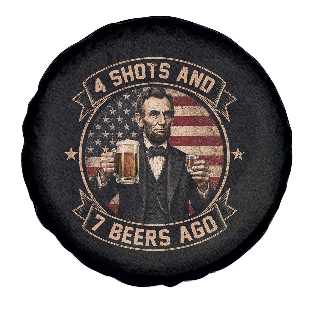 Abraham Lincoln 4 Shots and 7 Beers Ago Beer Drinking Spare Tire Cover