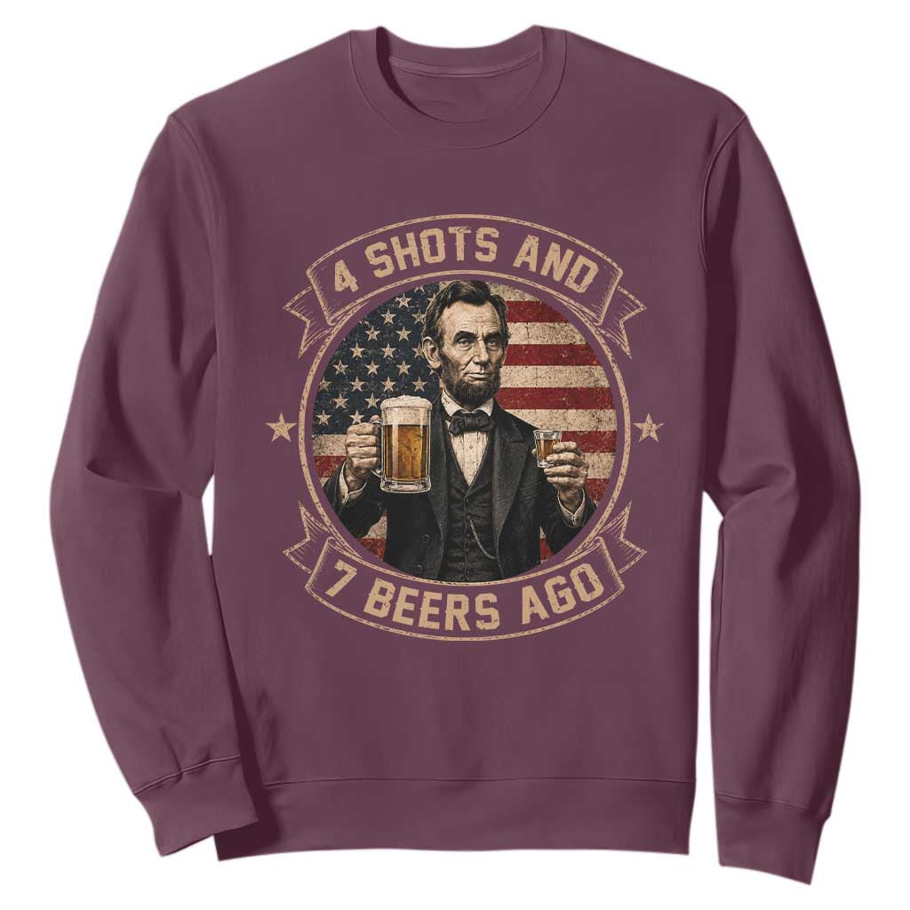 Abraham Lincoln 4 Shots and 7 Beers Ago Beer Drinking Sweatshirt
