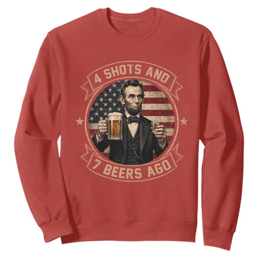 Abraham Lincoln 4 Shots and 7 Beers Ago Beer Drinking Sweatshirt