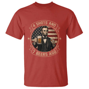 Abraham Lincoln 4 Shots and 7 Beers Ago Beer Drinking T Shirt