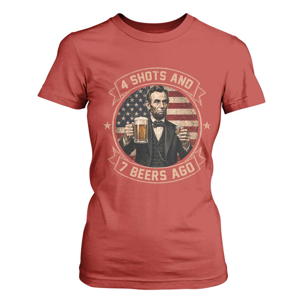 Abraham Lincoln 4 Shots and 7 Beers Ago Beer Drinking T Shirt For Women