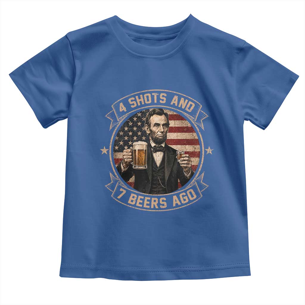 Abraham Lincoln 4 Shots and 7 Beers Ago Beer Drinking Toddler T Shirt