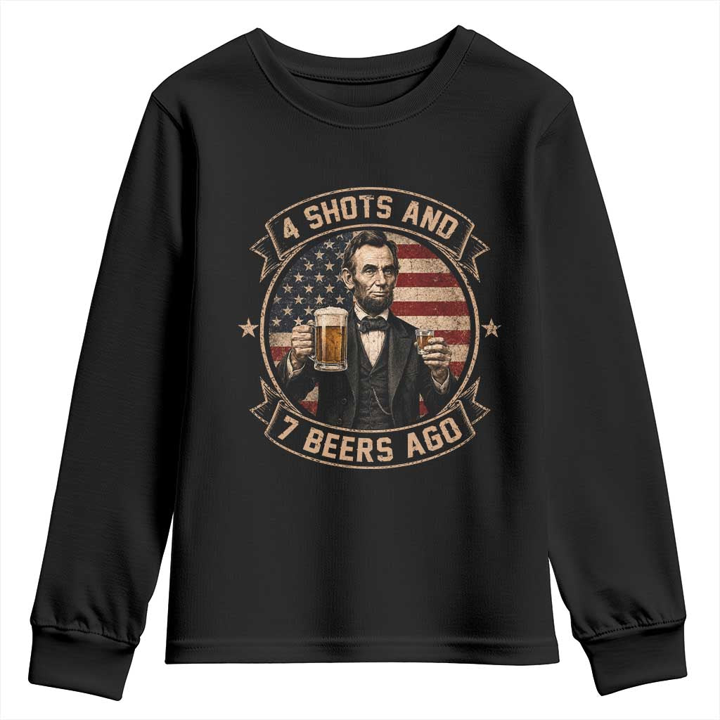 Abraham Lincoln 4 Shots and 7 Beers Ago Beer Drinking Youth Sweatshirt