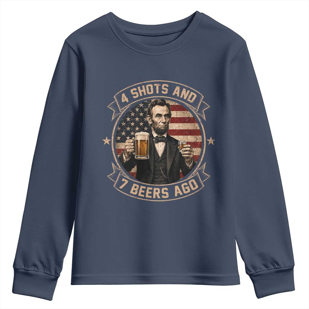 Abraham Lincoln 4 Shots and 7 Beers Ago Beer Drinking Youth Sweatshirt