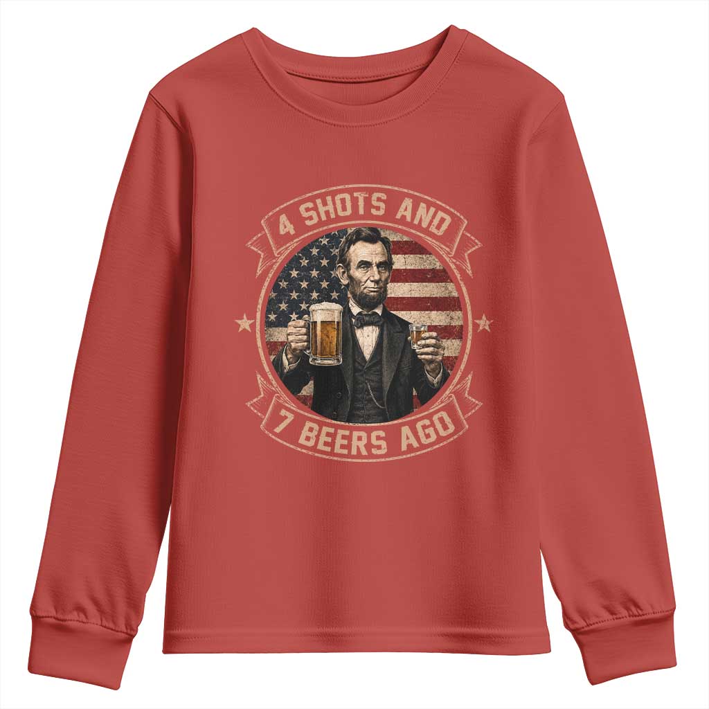 Abraham Lincoln 4 Shots and 7 Beers Ago Beer Drinking Youth Sweatshirt
