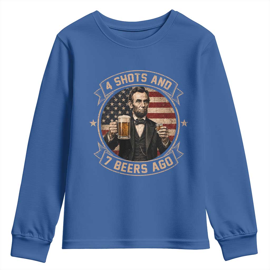 Abraham Lincoln 4 Shots and 7 Beers Ago Beer Drinking Youth Sweatshirt