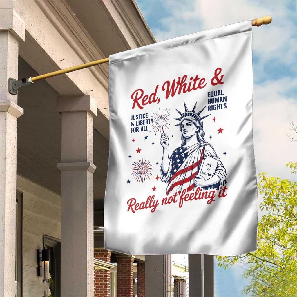 Red White and Not Really Feeling It Garden Flag 4th of July Feminist Statue Of Liberty