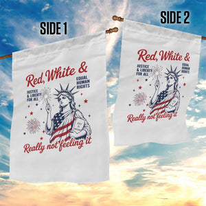 Red White and Not Really Feeling It Garden Flag 4th of July Feminist Statue Of Liberty