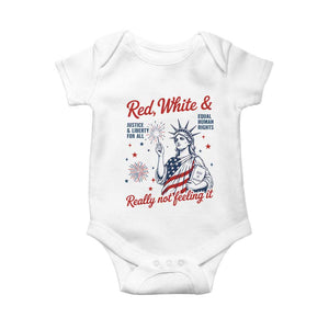 Red White and Not Really Feeling It Baby Onesie 4th of July Feminist Statue Of Liberty