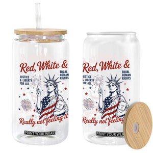 Red White and Not Really Feeling It Glass Can 4th of July Feminist Statue Of Liberty