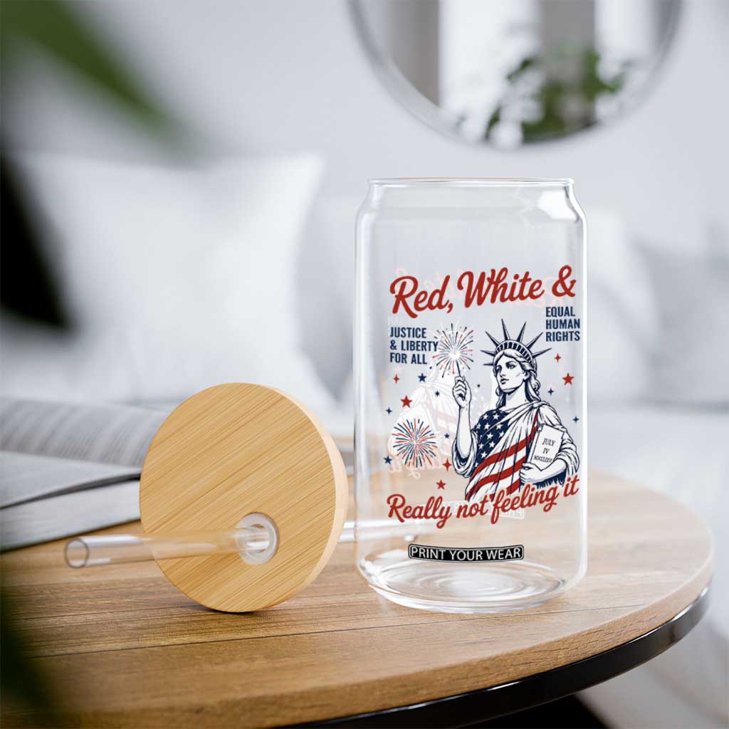 Red White and Not Really Feeling It Glass Can 4th of July Feminist Statue Of Liberty