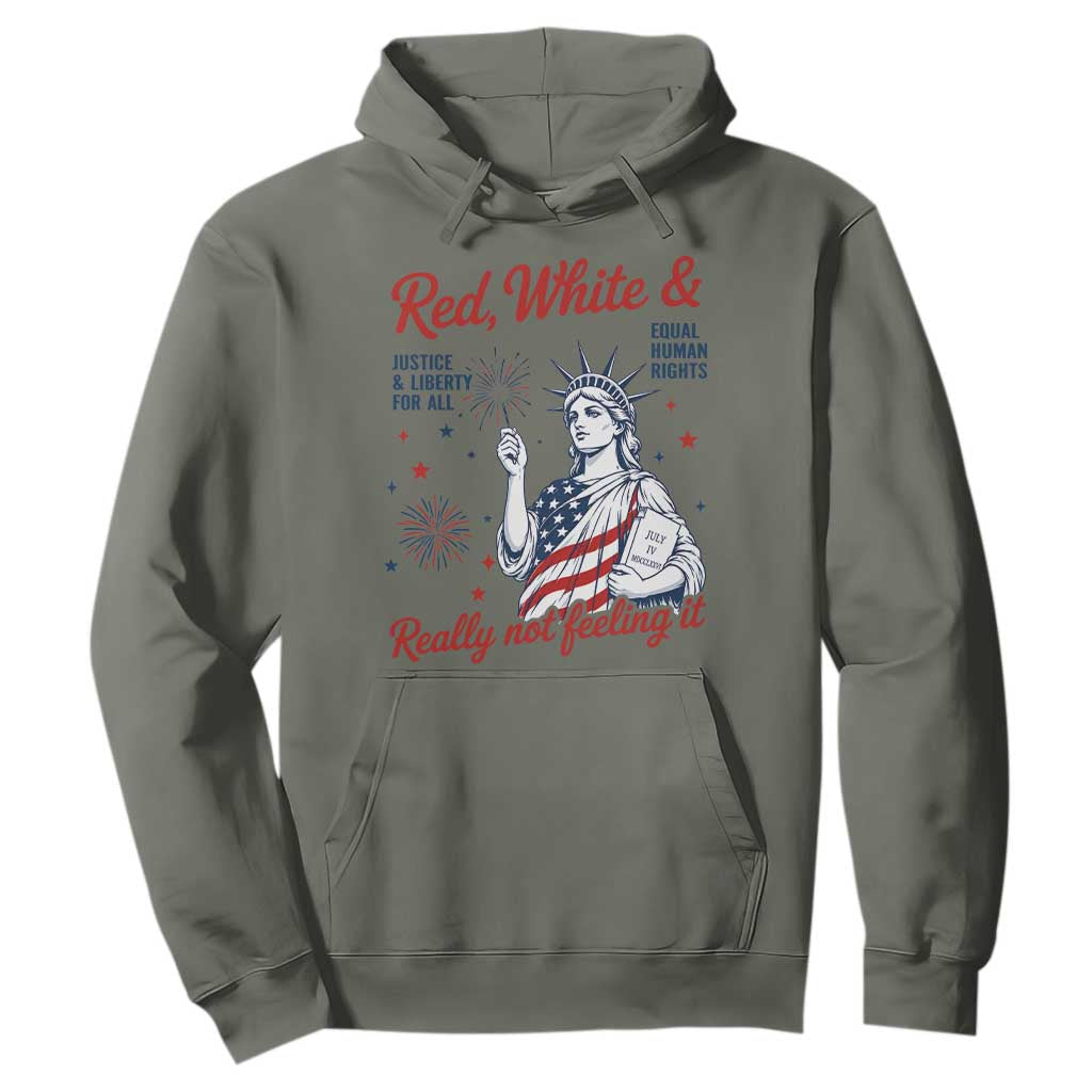 Red White and Not Really Feeling It Hoodie 4th of July Feminist Statue Of Liberty