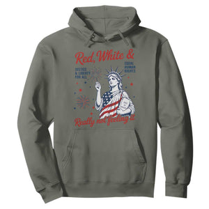 Red White and Not Really Feeling It Hoodie 4th of July Feminist Statue Of Liberty