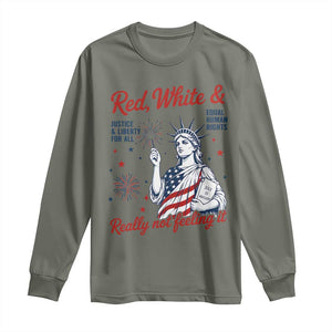 Red White and Not Really Feeling It Long Sleeve Shirt 4th of July Feminist Statue Of Liberty